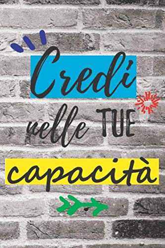 Credi nelle tue Capacità: Il Quaderno a Righe per realizzare i tuoi Sogni