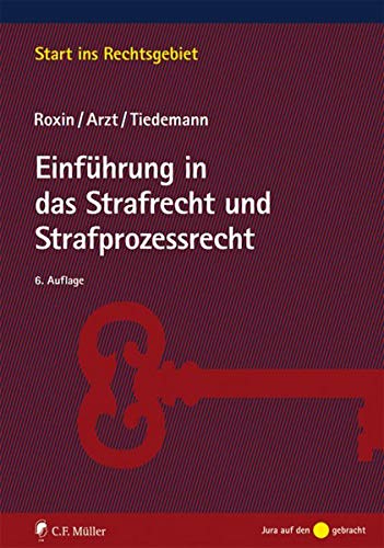 Einführung in das Strafrecht und Strafprozessrecht (Start ins Rechtsgebiet) Einführung in das Strafrecht und Strafprozessrecht (Start ins Rechtsgebiet)