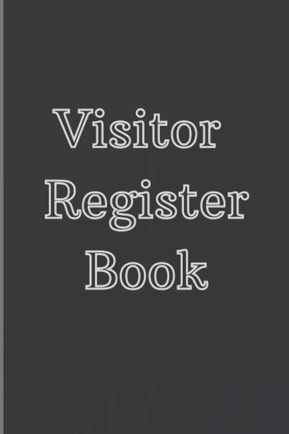 VISITOR REGISTER BOOK: 120 CUSTOM PAGES, NOTEBOOK 6x9"
