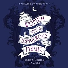Women Are a Dangerous Magic Audiolibro Por Elora Ramirez arte de portada