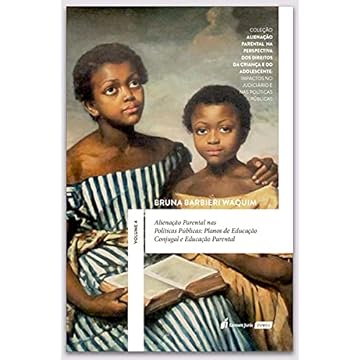 Capa do livro Coleção Alienação Parental Na Perspectiva Dos Direitos Da Criança E Do Adolescente: Alienação Parental Nas Políticas Públicas - Volume 4 - 2021