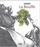  La Bouffe by Claude Serre (2003-04-01)
