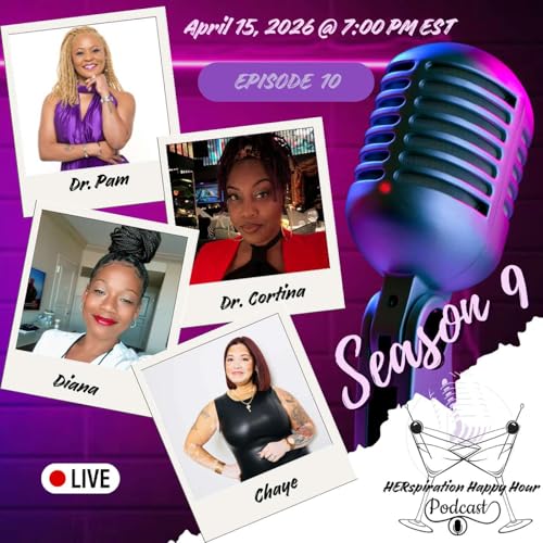 Herspiration Happy Hour, Season 9, Eps 10: Everybody Has an Opinion Buuutttt...