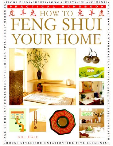  How to Feng Shui Your Home (Practical Handbook) by Gill Hale (2000-09-01) Livre PDF Gratuit