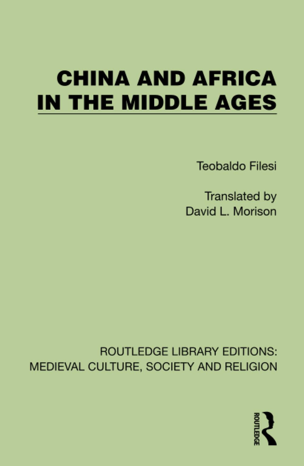 China and Africa in the Middle Ages (Routledge Library Editions: Medieval Culture, Society, & Religion)