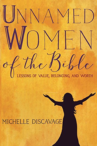 Unnamed Women of the Bible: Lessons of Value, Belonging, and Worth