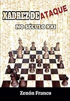 Xadrez de Ataque no Século XXI (Portuguese Edition) B0BPGGF55B Book Cover