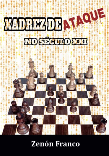 Xadrez de Ataque no Século XXI (Portuguese Edition) - Franco Ocampos, GM Zenón