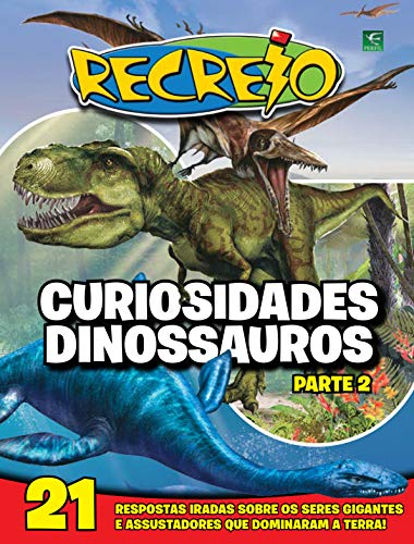 Revista Recreio - Curiosidades Dinossauros - Parte 2 (Especial Recreio)