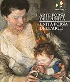 nova trento sc tempo  Arte forza dell\'unità. Unità forza dell\'arte. Catalogo della mostra (Roma, 20 aprile-11 settembre 2011). Ediz. illustrata (Trenta nove)