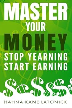 Paperback Master Your Money: Stop Yearning, Start Earning Book