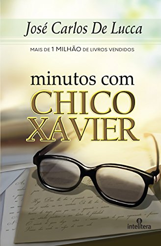 Minutos Com Chico Xavier eBook: De Lucca, José Carlos: Amazon.com.br: Loja  Kindle