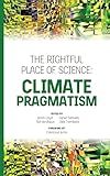 The Rightful Place of Science: Climate Pragmatism