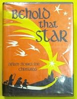 Behold That Star - A Christmas Anthology B000CRDDGO Book Cover