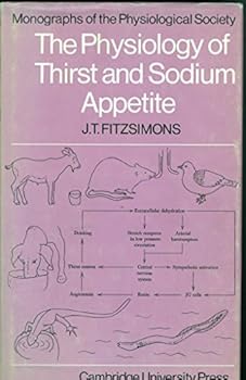 The Physiology of Thirst and Sodium Appetite (Monographs of the Physiological Society)