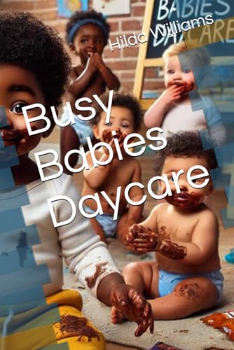 Busy Babies Daycare ("Grandma Hilda’s Tales of Wonder")