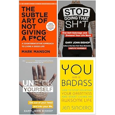 The Subtle Art of Not Giving A F*ck [Hardcover], Stop Doing That Sh*t, Unfuk Yourself, You Are a Badass 4 Books Collection Set