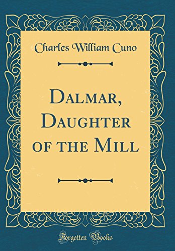 Dalmar, Daughter of the Mill (Classic Reprint)