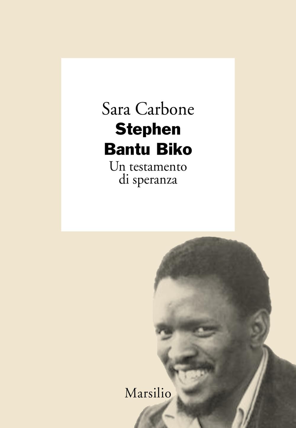 Stephen Bantu Biko. Un Testamento Di Speranza - 4