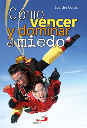 Cómo vencer y dominar el miedo (Spanish Edition) Edición Kindle