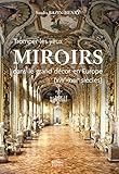  Miroirs dans le grand décor en Europe (XVIIe et XVIIIe siècles): Tromper les yeux