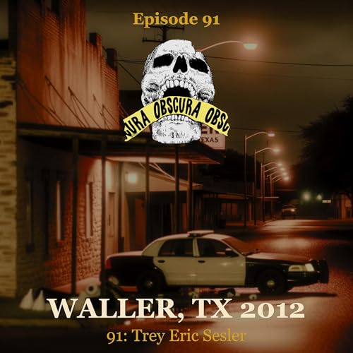 KILLER: Trey Eric Sesler | Waller, TX 2012 Podcast Por  arte de portada