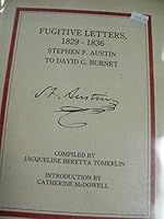 Fugitive letters, 1829-1836: Stephen F. Austin to David G. Burnet 0911536914 Book Cover