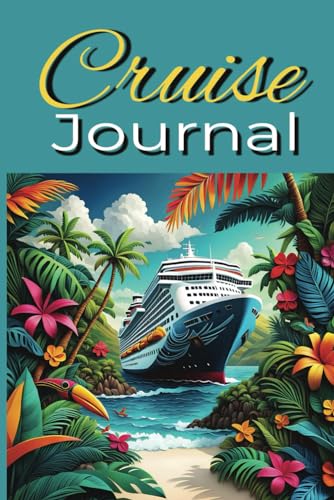 Cruise Journal: Record Your Cruise Memories In This Well-Designed Notebook. A Prompted Page Plus a Freestyle Journaling Page