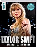  Taylor Swift. Ihre Musik, ihr Leben.: Großformatige Bild-Biographie mit mehr als 130 Fotos. 100% inoffiziell