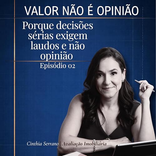 EP 02 - Porque decis&otilde;es s&eacute;rias exigem laudos e n&atilde;o opini&atilde;o copertina
