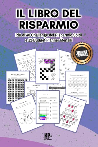 Il Libro del Risparmio: Più di 40 Challenge del Risparmio Soldi e 12...