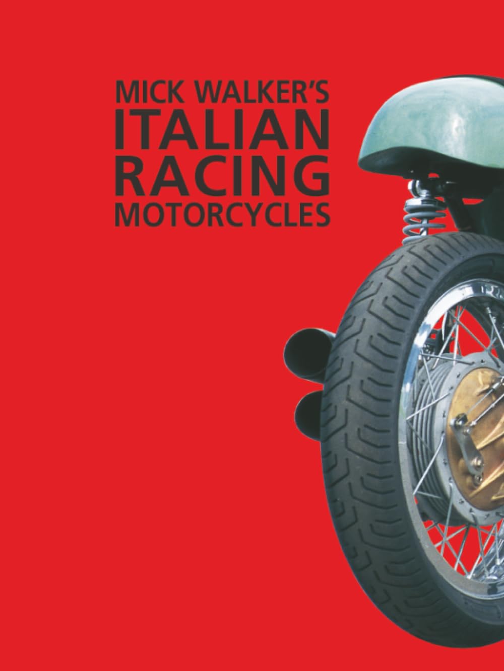 Mick Walker's Italian Racing Motorcycles