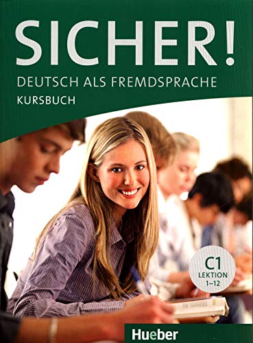 Sicher! C1: Deutsch als Fremdsprache / Kursbuch Sicher! C1: Deutsch als Fremdsprache / Kursbuch