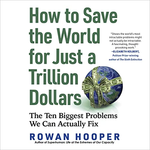 How to Save the World for Just a Trillion Dollars by Rowan Hooper episode artwork