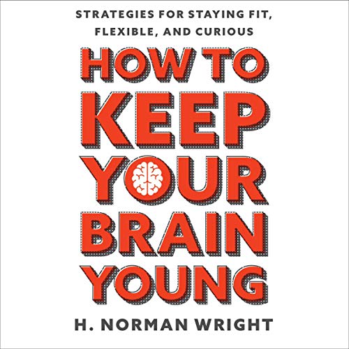 How to Keep Your Brain Young by H. Norman Wright episode artwork
