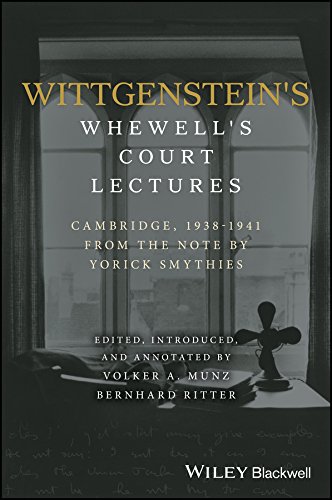 Wittgenstein's Whewell's Court Lectures: Cambridge, 1938 - 1941, From the Notes by Yorick Smythies