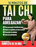 10 minutos de Tai Chi Para Adelgazar: Un plan suave de 28 días para hacer en casa que te ayudará a perder grasa, mejorar el equilibrio y aumentar la confianza. Ideal para principiantes.