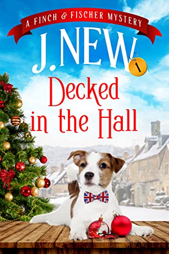 Decked in the Hall: A British Female Amateur Sleuth Mystery (The Finch & Fischer Mysteries Book 1)