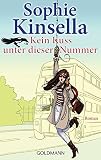 Kein Kuss unter dieser Nummer: Roman - Sophie Kinsella