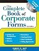The Complete Book of Corporate Forms: From Minutes to Annual Reports and Everything in Between