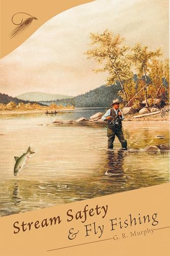 Stream Safety and Fly Fishing