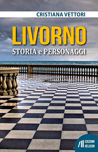 Livorno. Storia e personagg