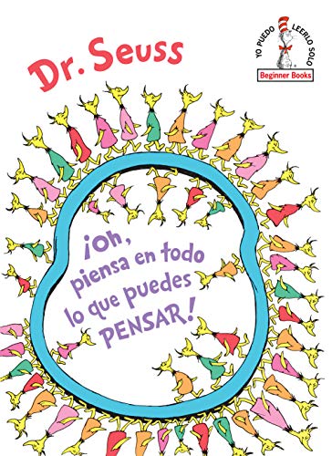 ¡Oh, piensa en todo lo que puedes pensar! (Oh, the Thinks You Can Think! Spanish Edition) (Beginner Books(R))