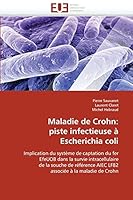 Maladie de Crohn: Piste Infectieuse a Escherichia Coli 6131507082 Book Cover
