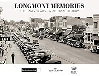 Longmont Memories: The Early Years 1597257982 Book Cover