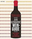Der ultimative Wein-Guide: Zum Kenner in über 333 Grafiken
