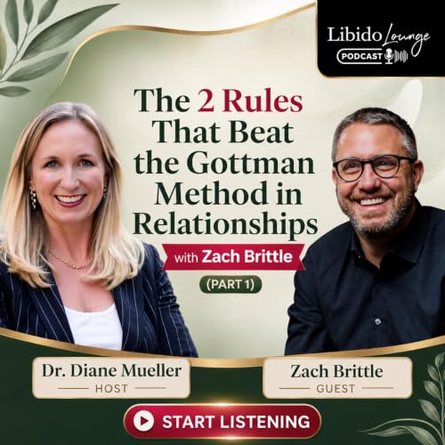 The 2 Rules That Beat the Gottman Method in Relationships with Zach Brittle (Part 1)