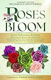 Roses in Bloom: Seven Bahamian Women Share How Resilience and Faith in God Transformed Their Dark Seasons of Divorce into Seeds That Bloomed into Purpose and Destiny