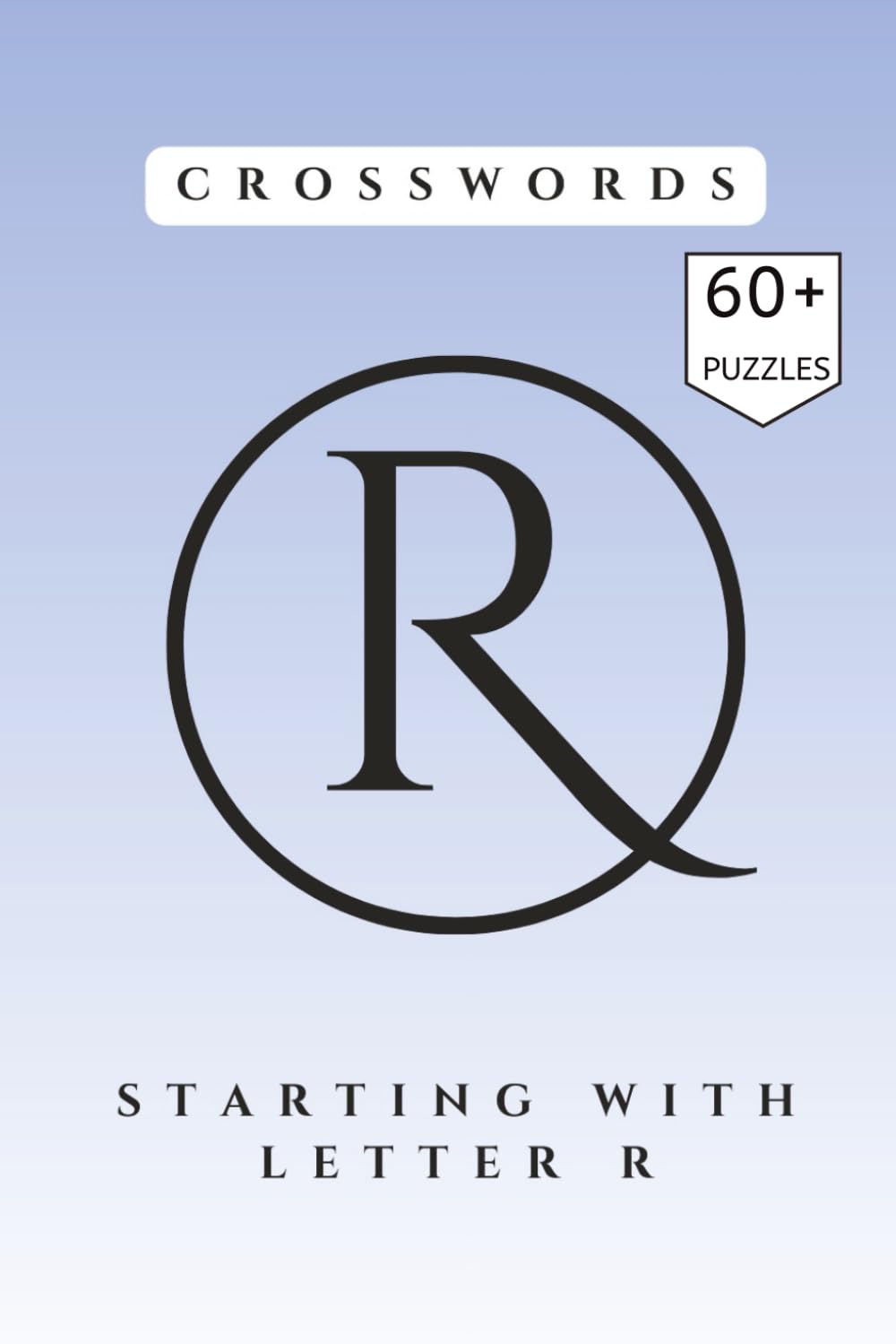 Starting with letter R Crossword puzzle book: Starting with letter R Crossword: A Hand-Curated Collection of Crosswords Starting with letter R