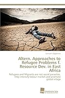 Altern. Approaches to Refugee Problems F. Resource Dev. in East Africa 3838150902 Book Cover